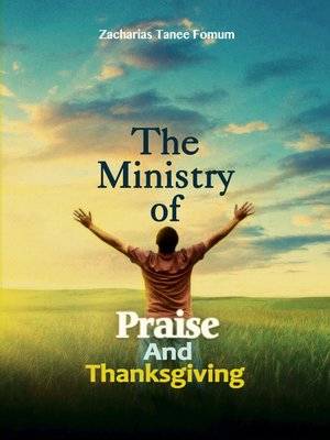 cover image of The Ministry of Praise and Thanksgiving